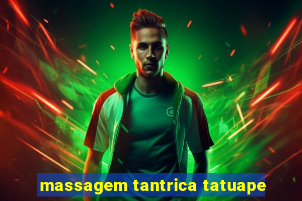 massagem tantrica tatuape